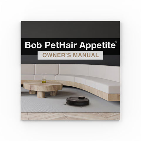 Bob PetHair Appetite Owner's Manual