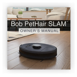 Bob PetHair SLAM Owner's Manual