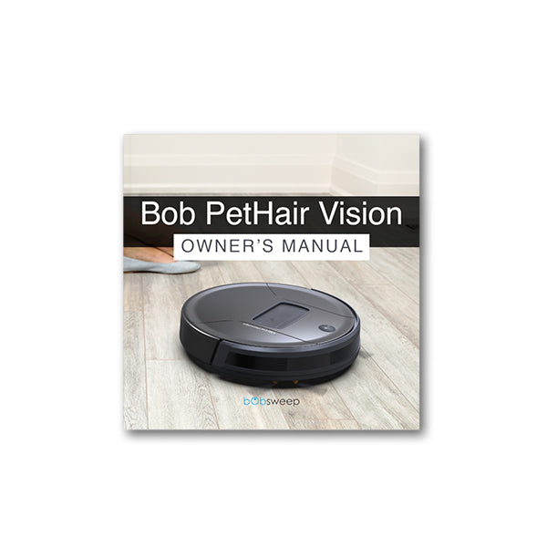 Bob PetHair Vision Owner's Manual